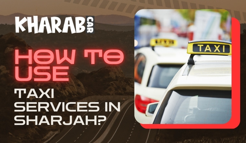 blogs/how-to-use-taxi-services-in-sharjah.jpg